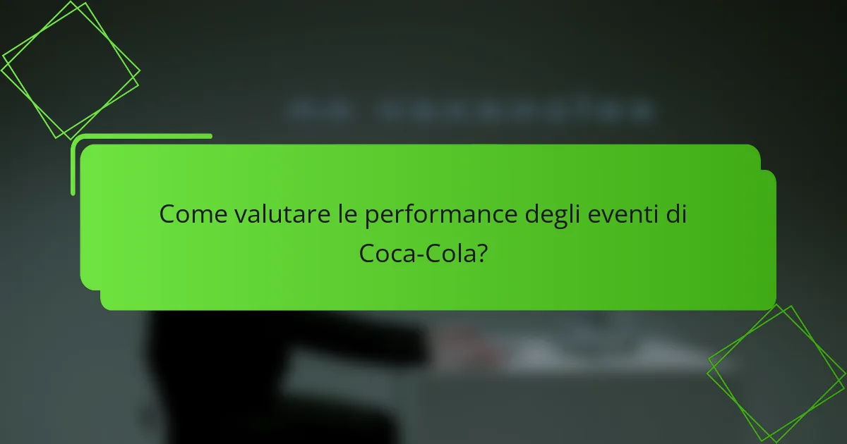 Come valutare le performance degli eventi di Coca-Cola?