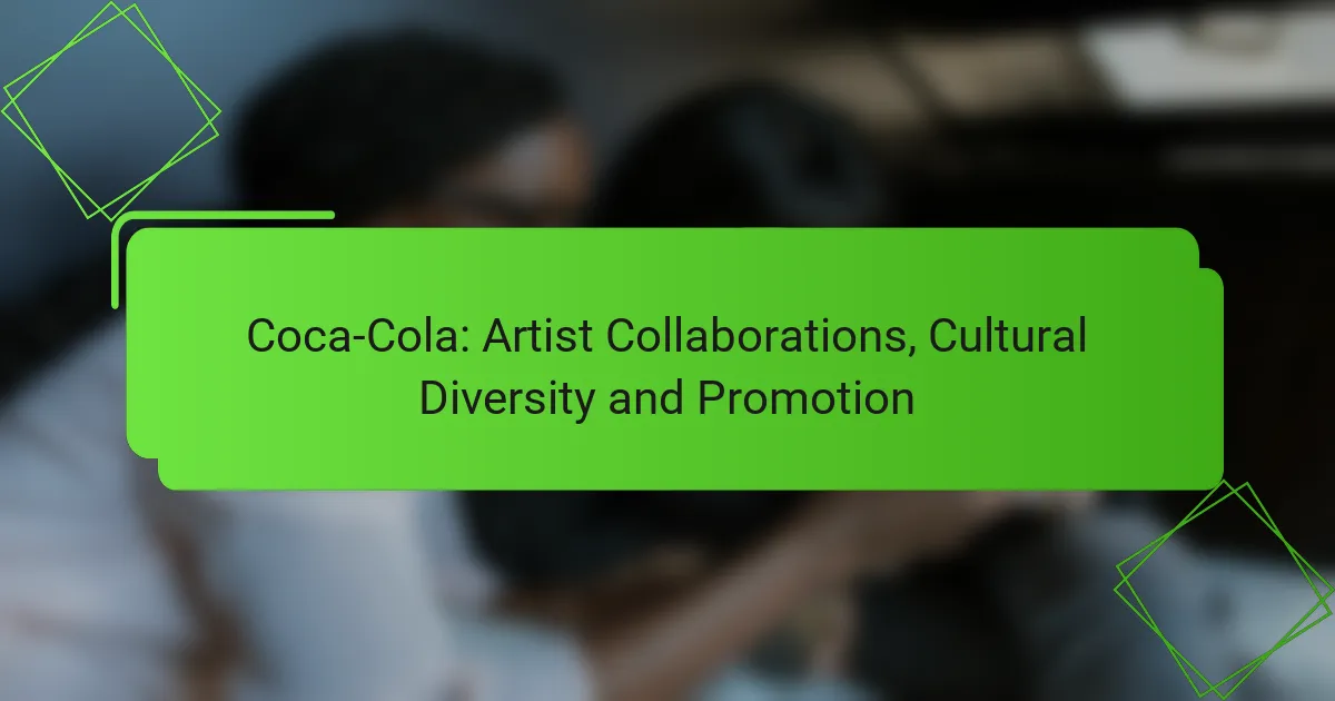Coca-Cola: Collaborazioni di Artisti, Diversità Culturale e Promozione