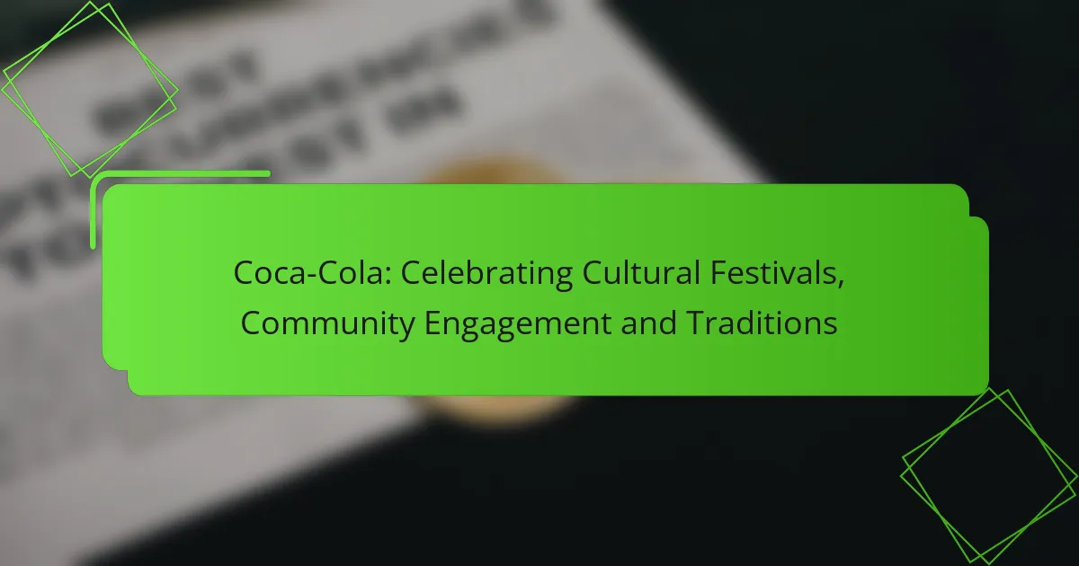 Coca-Cola: Celebrazione di Festival Culturali, Coinvolgimento della Comunità e Tradizioni