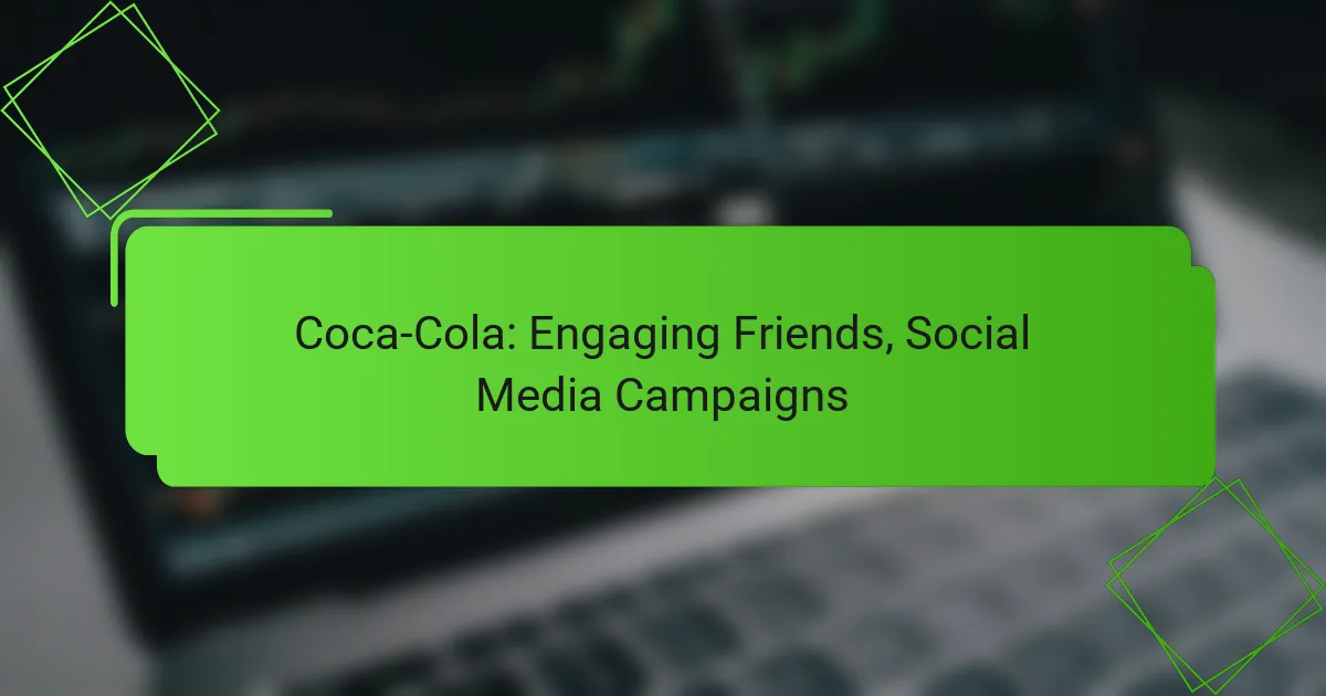Coca-Cola: Coinvolgere Amici, Campagne sui Social Media