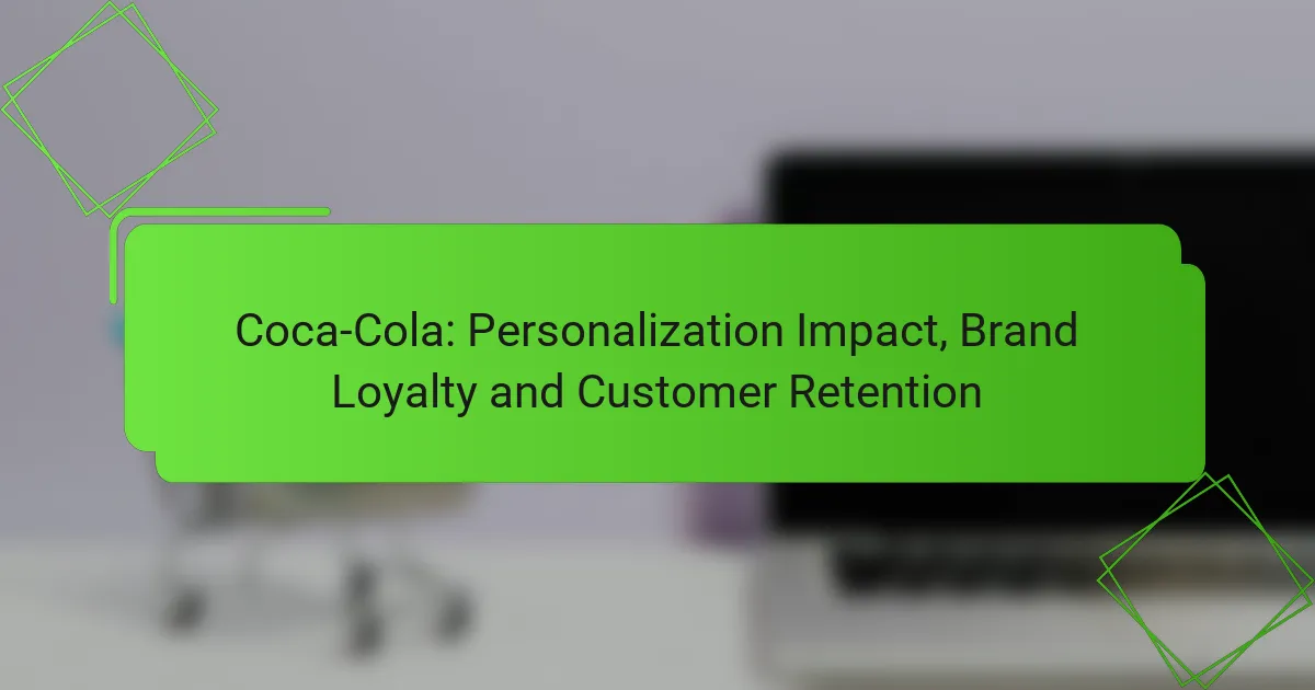 Coca-Cola: Personalizzazione Impact, Fedeltà al Marchio e Fidelizzazione dei Clienti