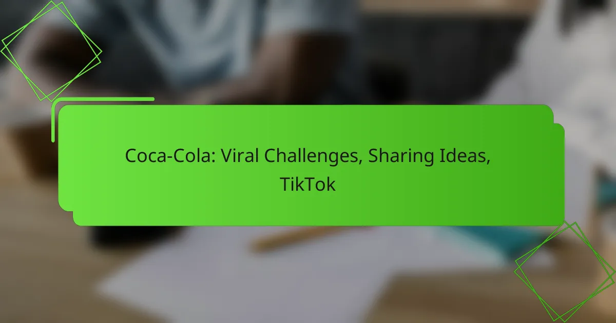 Coca-Cola: Sfide Virali, Condivisione di Idee, TikTok