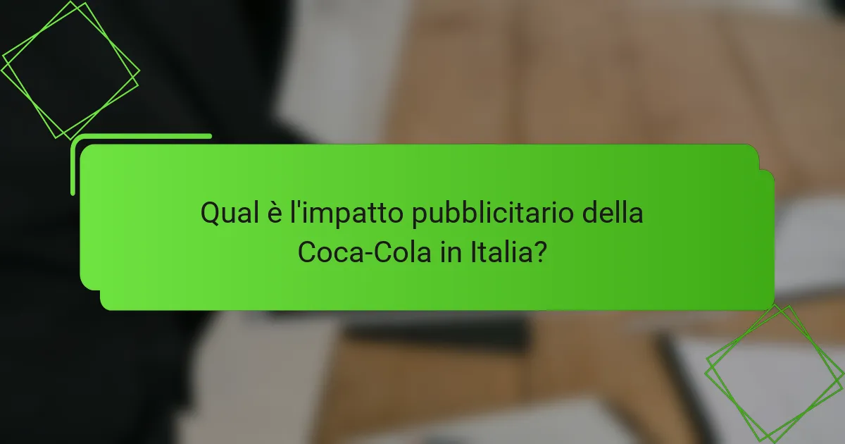 Qual è l'impatto pubblicitario della Coca-Cola in Italia?