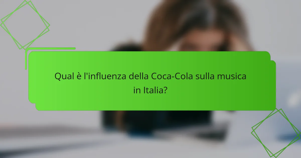 Qual è l'influenza della Coca-Cola sulla musica in Italia?