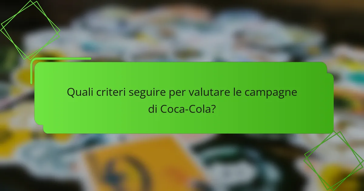 Quali criteri seguire per valutare le campagne di Coca-Cola?