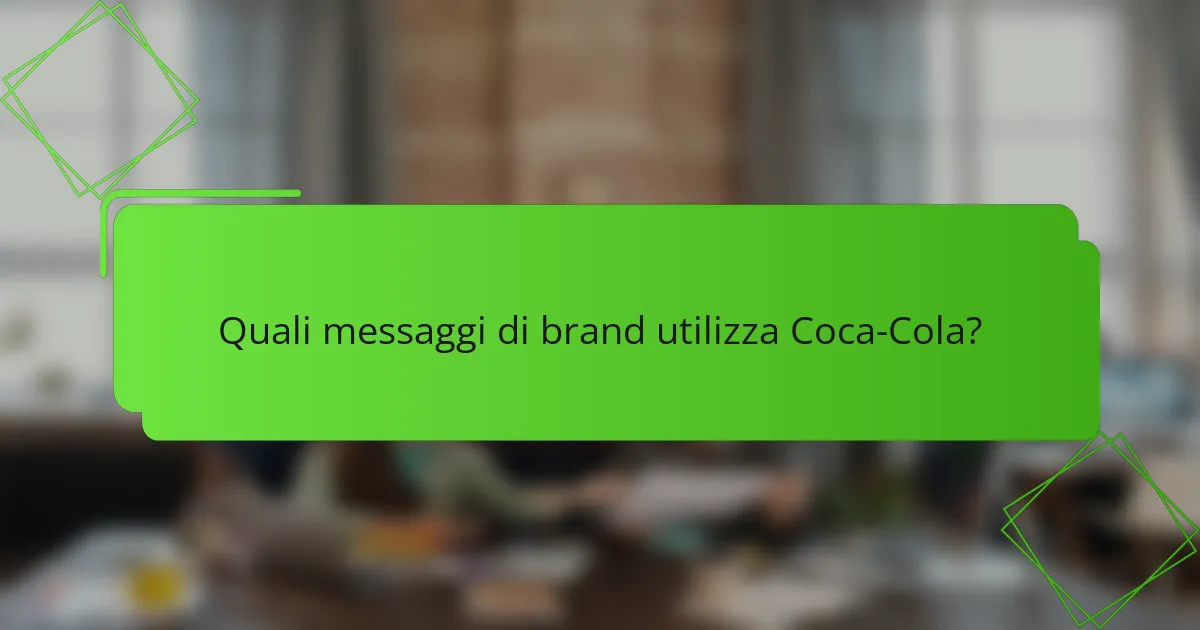 Quali messaggi di brand utilizza Coca-Cola?