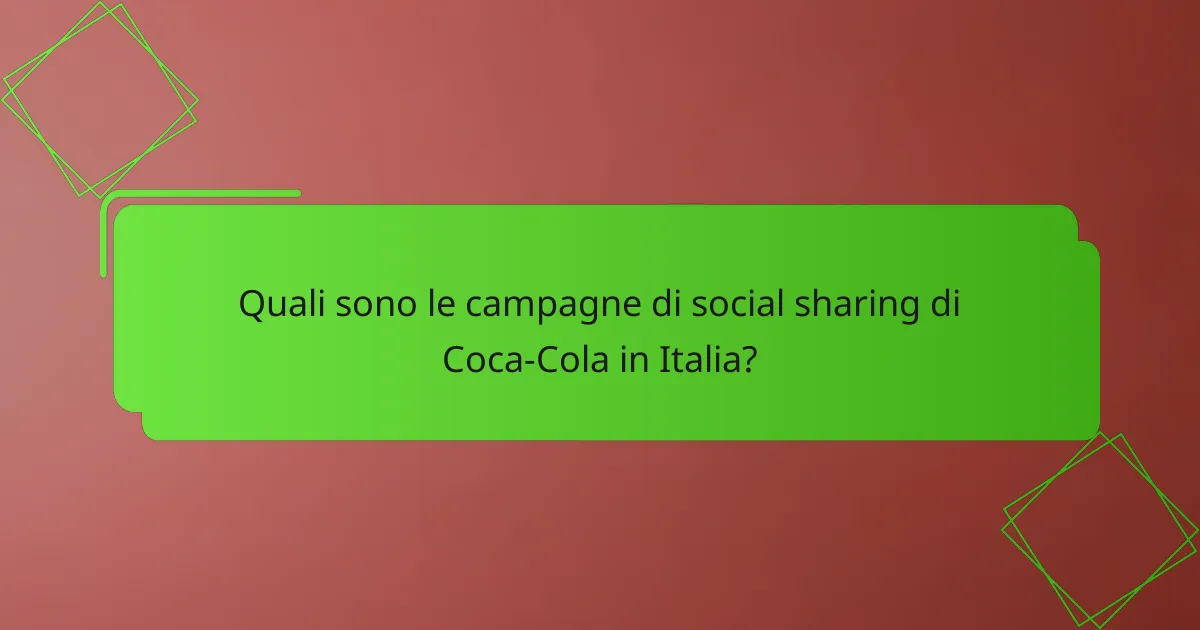 Quali sono le campagne di social sharing di Coca-Cola in Italia?