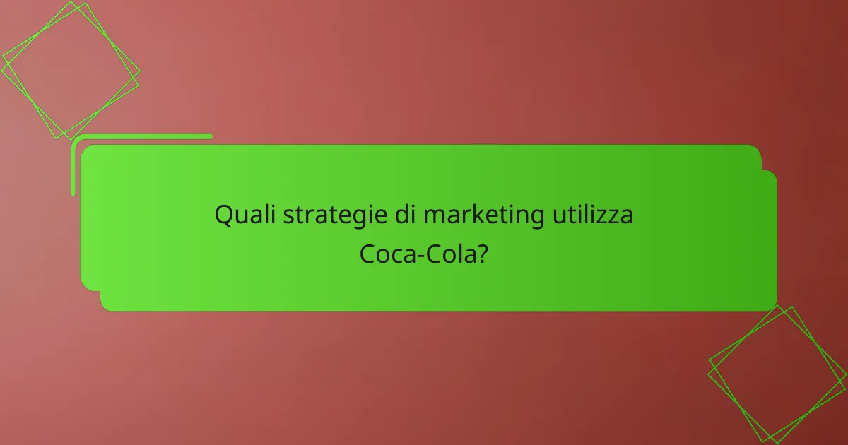 Quali strategie di marketing utilizza Coca-Cola?